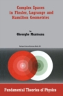 Image for Complex spaces in Finsler, Lagrange and Hamilton geometries
