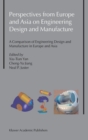 Image for Perspectives from Europe and Asia on engineering design and manufacture  : a comparison of engineering design and manufacture in Eurpe and Asia