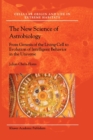 Image for The New Science of Astrobiology : From Genesis of the Living Cell to Evolution of Intelligent Behaviour in the Universe