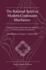 Image for The rational spirit in modern continuum mechanics: essays and papers dedicated to the memory of Clifford Ambrose Truesdell III