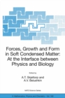 Image for Forces, growth and form in soft condensed matter: at the interface between physics and biology : proceedings of the NATO Advanced Study Institute, Geilo, Norway, from 24 March to 3 April 2004