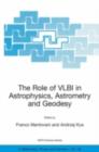 Image for The role of VLBI in astrophysics, astrometry and geodesy
