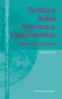 Image for The ethics of medical involvement in capital punishment: a philosophical discussion