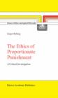 Image for The ethics of proportionate punishment: a critical investigation