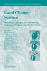 Image for Land Change Science: Observing, Monitoring and Understanding Trajectories of Change on the Earth&#39;s Surface