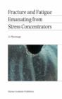 Image for Fracture and fatigue emanating from stress concentrators