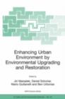 Image for Enhancing Urban Environment by Environmental Upgrading and Restoration: Proceedings of the NATO Advanced Research Workshop on Enhancing Urban Environment: Environmental Upgrading of Municipal Pollution Control Facilities and Restoration of Urban Waters, Rome, Italy from 6 - 9 November 2003.