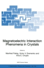 Image for Magnetoelectric Interaction Phenomena in Crystals: Proceedings of the NATO ARW on Magnetoelectric Interaction Phenomena in Crystals, Sudak, Ukraine, from 21 to 24 September 2003.