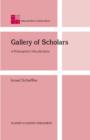 Image for Gallery of scholars: a philosopher&#39;s recollections