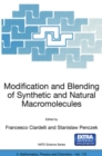 Image for Modification and Blending of Synthetic and Natural Macromolecules: Proceedings of the NATO Advanced Study Institute on Modification and Blending of Synthetic and Natural Macromolecules for Preparing Multiphase Structure and Functional Materials, Pisa, Italy, 6 - 16 October 2003.