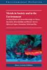Image for Metals in Society and in the Environment : A Critical Review of Current Knowledge on Fluxes, Speciation, Bioavailability and Risk for Adverse Effects of Copper, Chromium, Nickel and Zinc