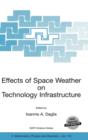 Image for Effects of Space Weather on Technology Infrastructure : Proceedings of the NATO ARW on Effects of Space Weather on Technology Infrastructure, Rhodes, Greece, from 25 to 29 March 2003.