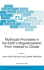 Image for Multiscale Processes in the Earth&#39;s Magnetosphere: From Interball to Cluster : Proceedings of the NATO ARW on Multiscale Processes in the Earth&#39;s Magnetosphere: From Interball to Cluster, Prague, Czec