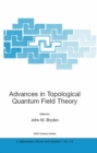 Image for Advances in Topological Quantum Field Theory: Proceedings of the NATO Adavanced Research Workshop on New Techniques in Topological Quantum Field Theory, Kananaskis Village, Canada 22 - 26 August 2001