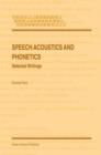 Image for Speech Acoustics and Phonetics : Selected Writings
