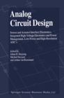 Image for Analog Circuit Design: Sensor and Actuator Interface Electronics, Integrated High-Voltage Electronics and Power Management, Low-Power and High-Resolution ADC&#39;s