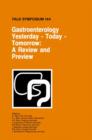 Image for Gastroenterology: Yesterday - Today - Tomorrow: A Review and Preview
