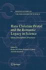 Image for Hans Christian Orsted and the romantic legacy in science: ideas, disciplines, practices