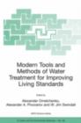 Image for Modern Tools and Methods of Water Treatment for Improving Living Standards: Proceedings of the NATO Advanced Research Workshop on Modern Tools and Methods of Water Treatment for Improving Living Standards, Dnepropetrovsk, Ukraine, November 19-22, 2003