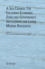 Image for A Sea Change: The Exclusive Economic Zone and Governance Institutions for Living Marine Resources