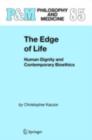 Image for The Edge of Life: Human Dignity and Contemporary Bioethics : 85
