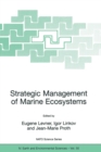 Image for Strategic Management of Marine Ecosystems : Proceedings of the NATO Advanced Study Institute on Strategic Management of Marine Ecosystems, Nice, France, 1-11 October, 2003
