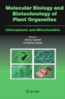 Image for Molecular biology and biotechnology of plant organelles: chloroplasts and mitochondria