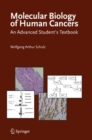 Image for Molecular biology of human cancers: an advanced student&#39;s textbook