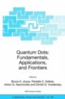 Image for Quantum Dots: Fundamentals, Applications, and Frontiers: Proceedings of the NATO ARW on Quantum Dots: Fundamentals, Applications and Frontiers, Crete, Greece 20 - 24 July 2003 : 190