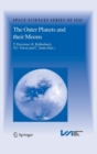 Image for The Outer Planets and their Moons : Comparative Studies of the Outer Planets prior to the Exploration of the Saturn System by Cassini-Huygens