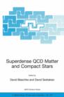 Image for Superdense QCD Matter and Compact Stars : Proceedings of the NATO Advanced Research Workshop on Superdense QCD Matter and Compact Stars, Yerevan, Armenia, from 27 September - 4 October 2003.
