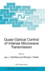 Image for Quasi-Optical Control of Intense Microwave Transmission : Proceedings of the NATO Advanced Research Workshop on Quasi-Optical Control of Intense Microwave Transmission Nizhny, Novgorod, Russia 17 - 20