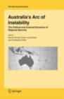Image for Australia&#39;s arc of instability: the political and cultural dynamics of regional security. : v. 82