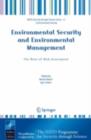 Image for Environmental security and environmental management: the role of risk assessment