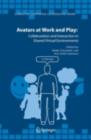 Image for Avatars at work and play: collaboration and interaction in shared virtual environments