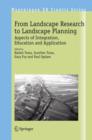 Image for From Landscape Research to Landscape Planning : Aspects of Integration, Education and Application