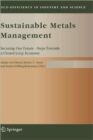 Image for Sustainable Metals Management : Securing Our Future - Steps Towards a Closed Loop Economy