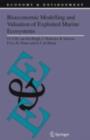 Image for Bioeconomic modelling and valuation of exploited marine ecosystems : v. 28