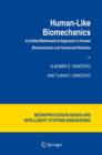 Image for Human-Like Biomechanics : A Unified Mathematical Approach to Human Biomechanics and Humanoid Robotics