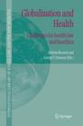 Image for Globalization and Health : Challenges for health law and bioethics