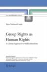 Image for Group rights as human rights: a liberal approach to multiculturalism