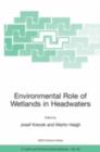 Image for Environmental role of wetlands in headwaters : v. 63