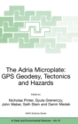 Image for The Adria Microplate: GPS Geodesy, Tectonics and Hazards