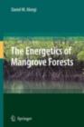 Image for The dynamics of tropical mangrove forests