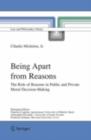 Image for Being apart from reasons: the role of reasons in public and private moral decision-making