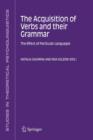 Image for The acquisition of verbs and their grammar  : the effect of particular languages