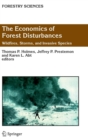 Image for The economics of forest disturbances  : wildfires, storms and invasive species