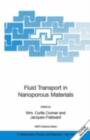 Image for Fluid Transport in Nanoporous Materials: Proceedings of the NATO Advanced Study Institute, held in La Colle sur Loup, France, 16-28 June 2003