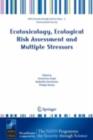Image for Ecotoxicology, ecological risk assessment and multiple stressors: edited by Gerassimos Arapis, Nadezhda Goncharova and Philippe Baveye.