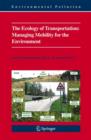 Image for The Ecology of Transportation: Managing Mobility for the Environment